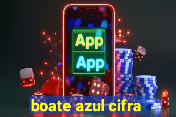 boate azul cifra